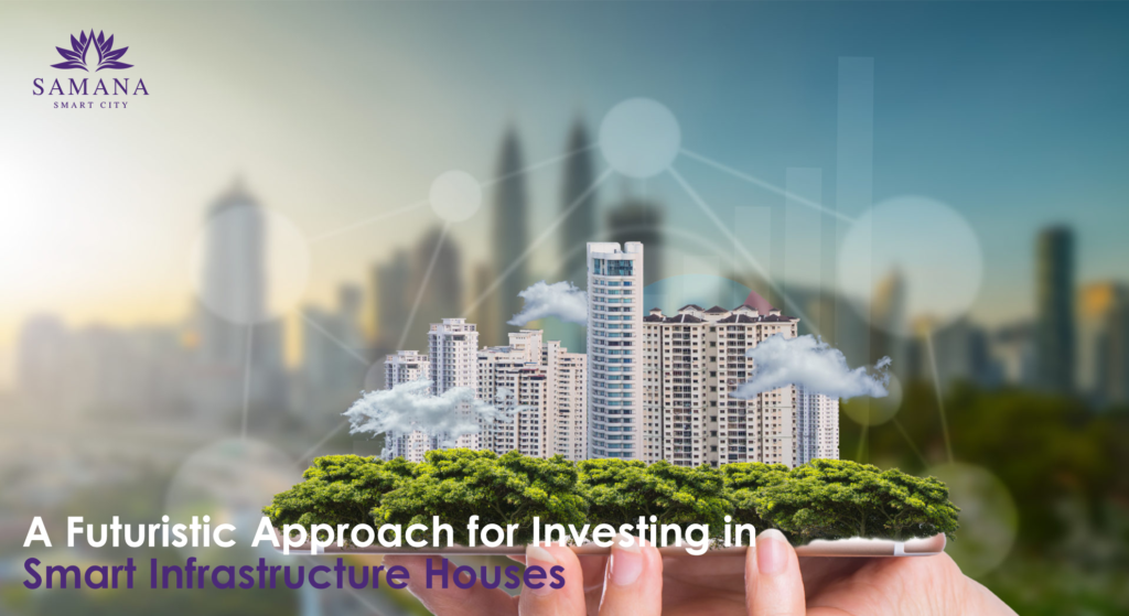 A Futuristic Approach for Investing in Smart Infrastructure Houses