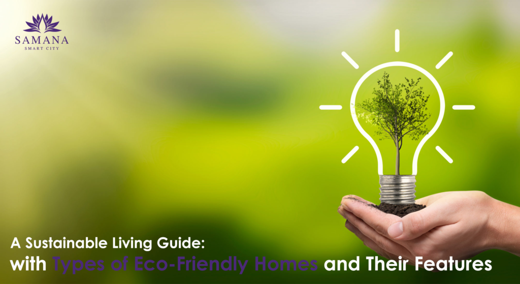A Sustainable Living Guide with Types of Eco-Friendly Homes and Their Features